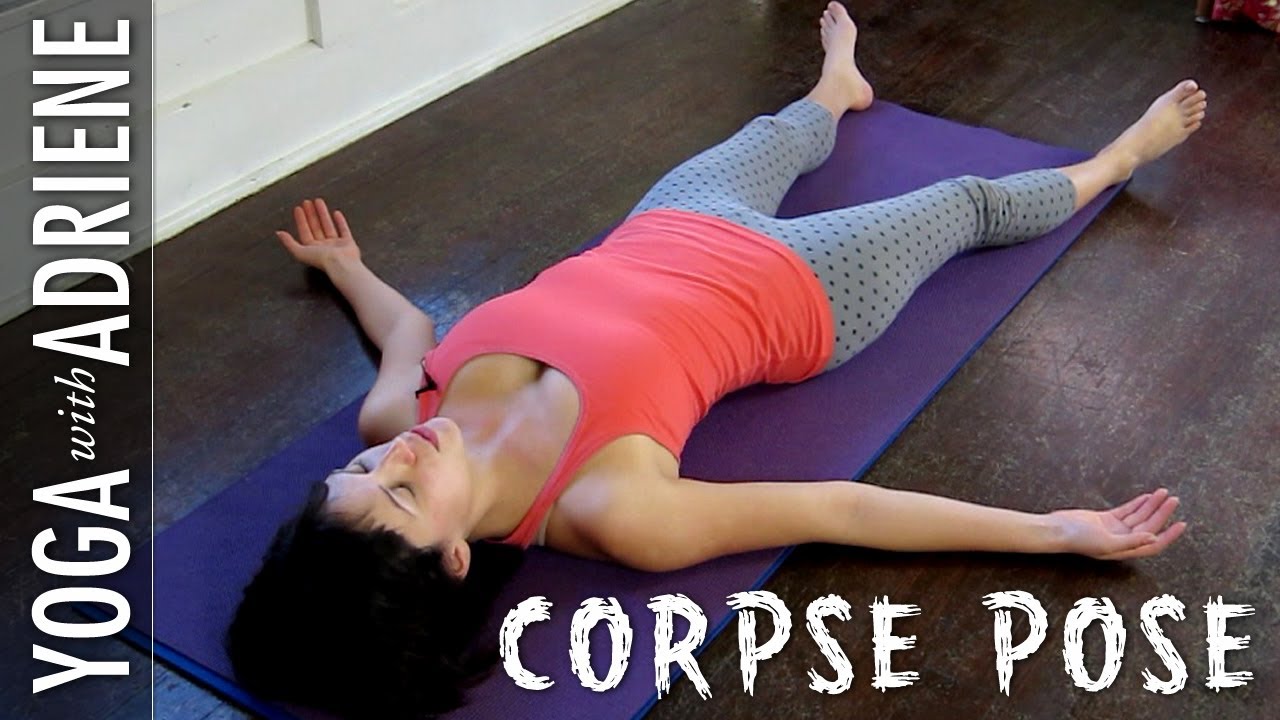 Corpse Pose – Yoga With Adriene