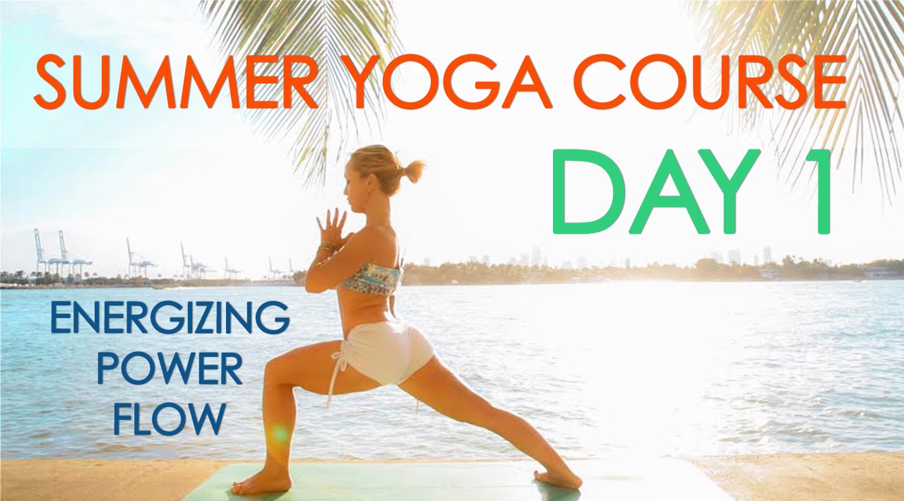 Day 1 Summer Yoga Course – Energizing Power Flow