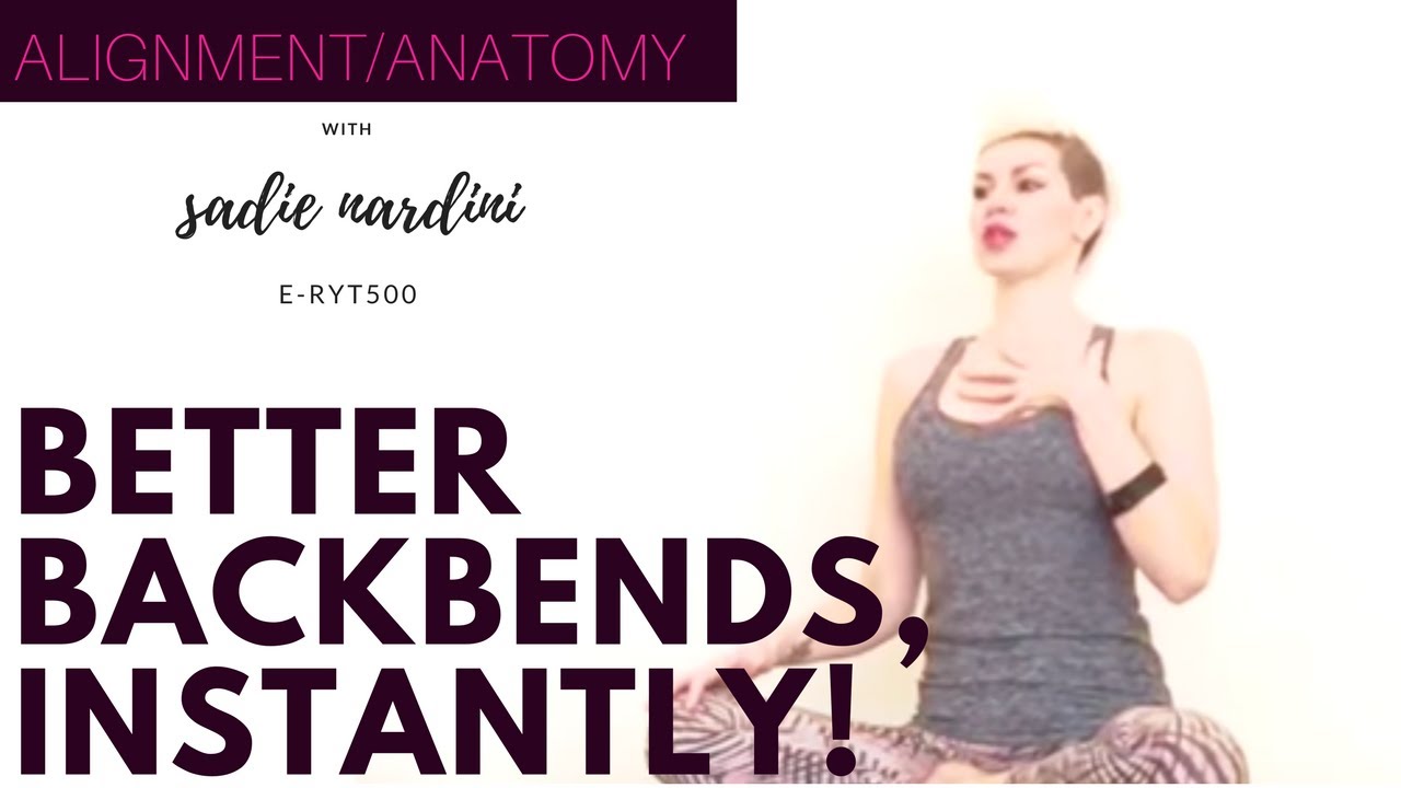 Learn a Hack to Better Back Bends in Yoga, Instantly! | Sadie Nardini