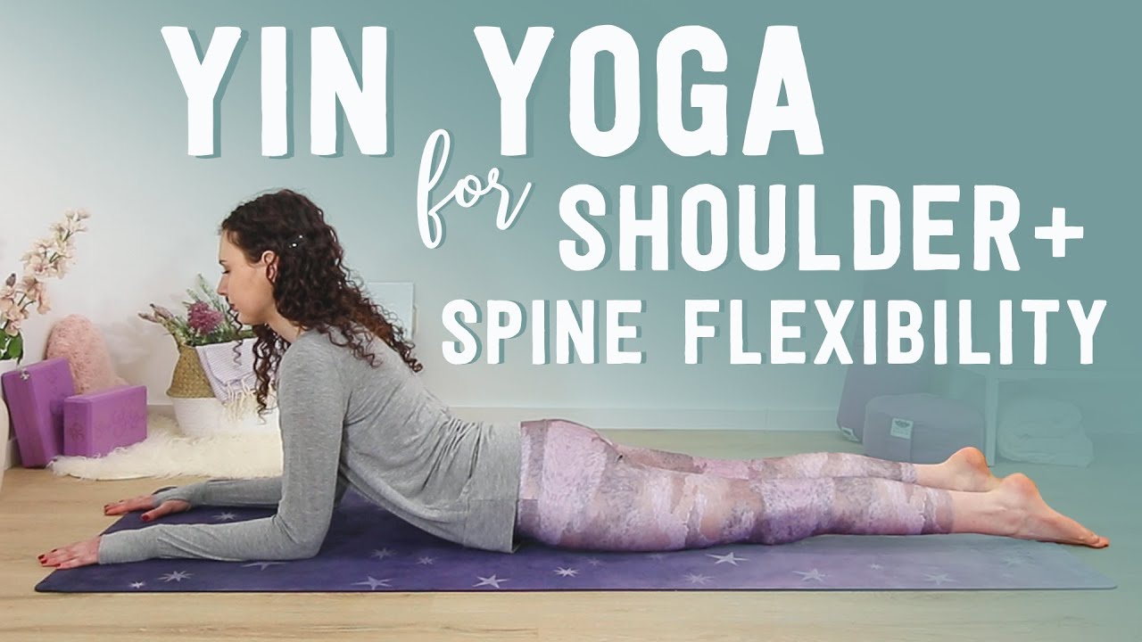 Yin Yoga Back Bends – 20 min Shoulder and Spine Flexibility Yoga Stretch