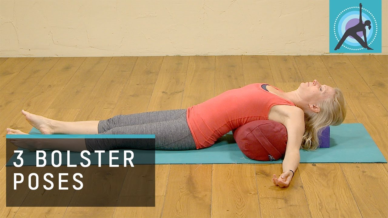 3 Yoga Poses using a Bolster to Restore