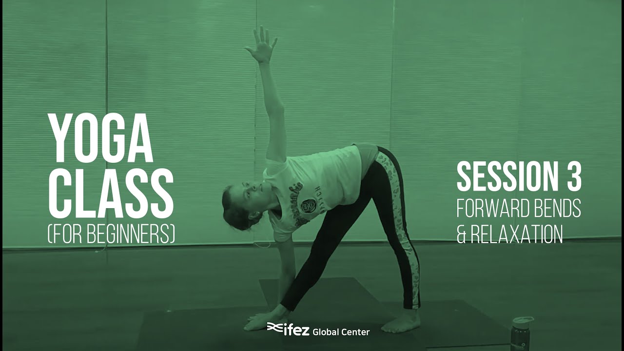 Yoga Class – Beginner | Forward Bends and Relaxation | Session 3 |