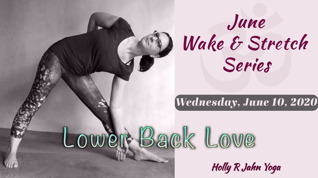Wake & Stretch, June 10: Lower Back Love; Strength & Side Bends
