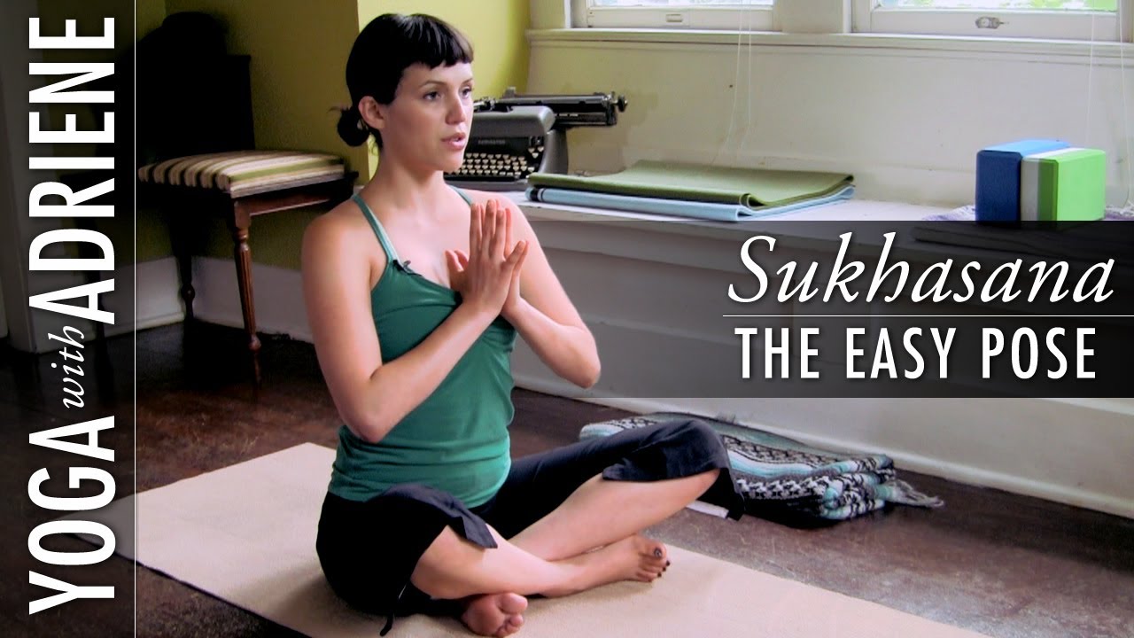 Sukhasana (The Easy Pose) – Yoga With Adriene