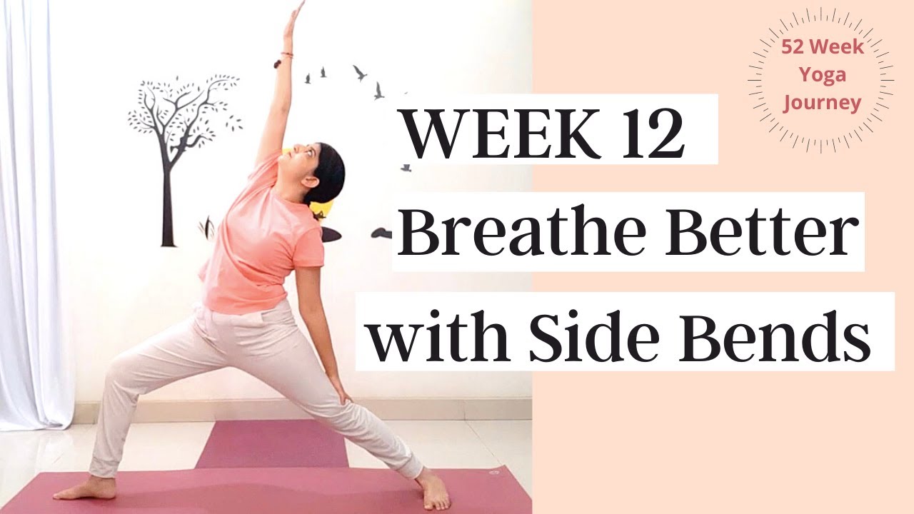 Week 12: Breathe Better with Side Bends |  52 Week Yoga Journey