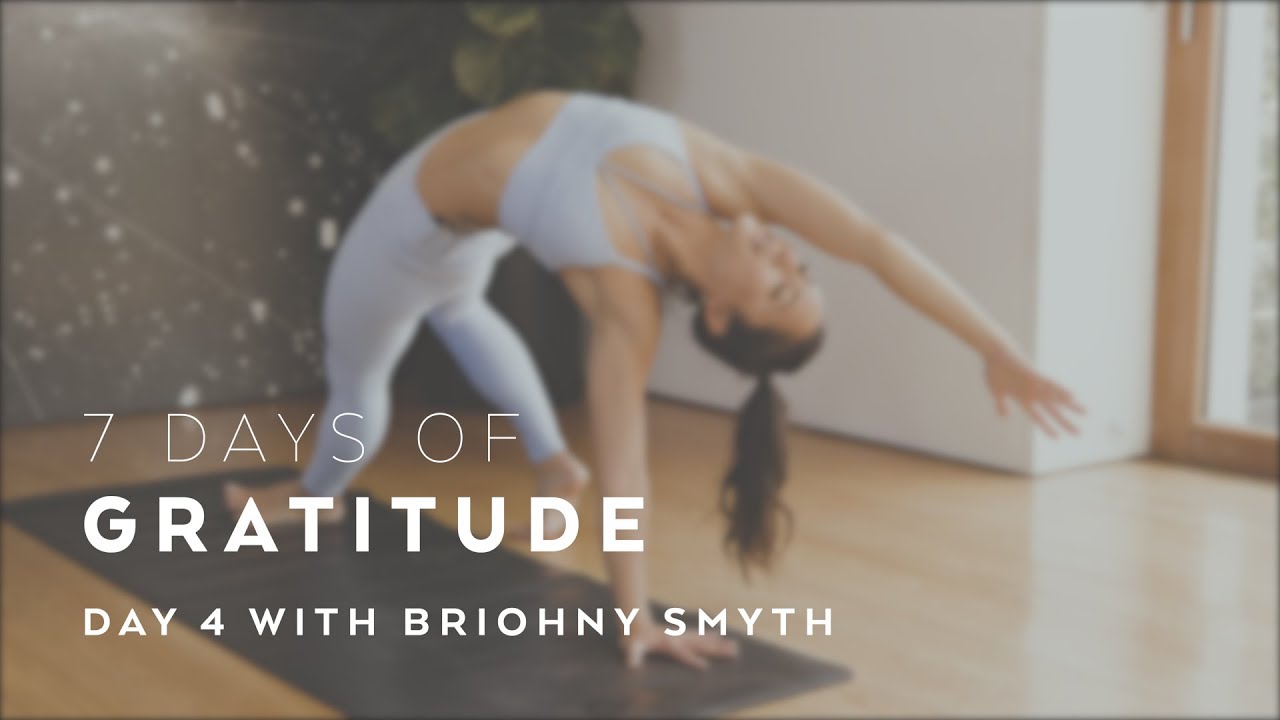 Day 4: Heart-Opening Yoga Flow with Briohny Smyth – 7 Days of Gratitude