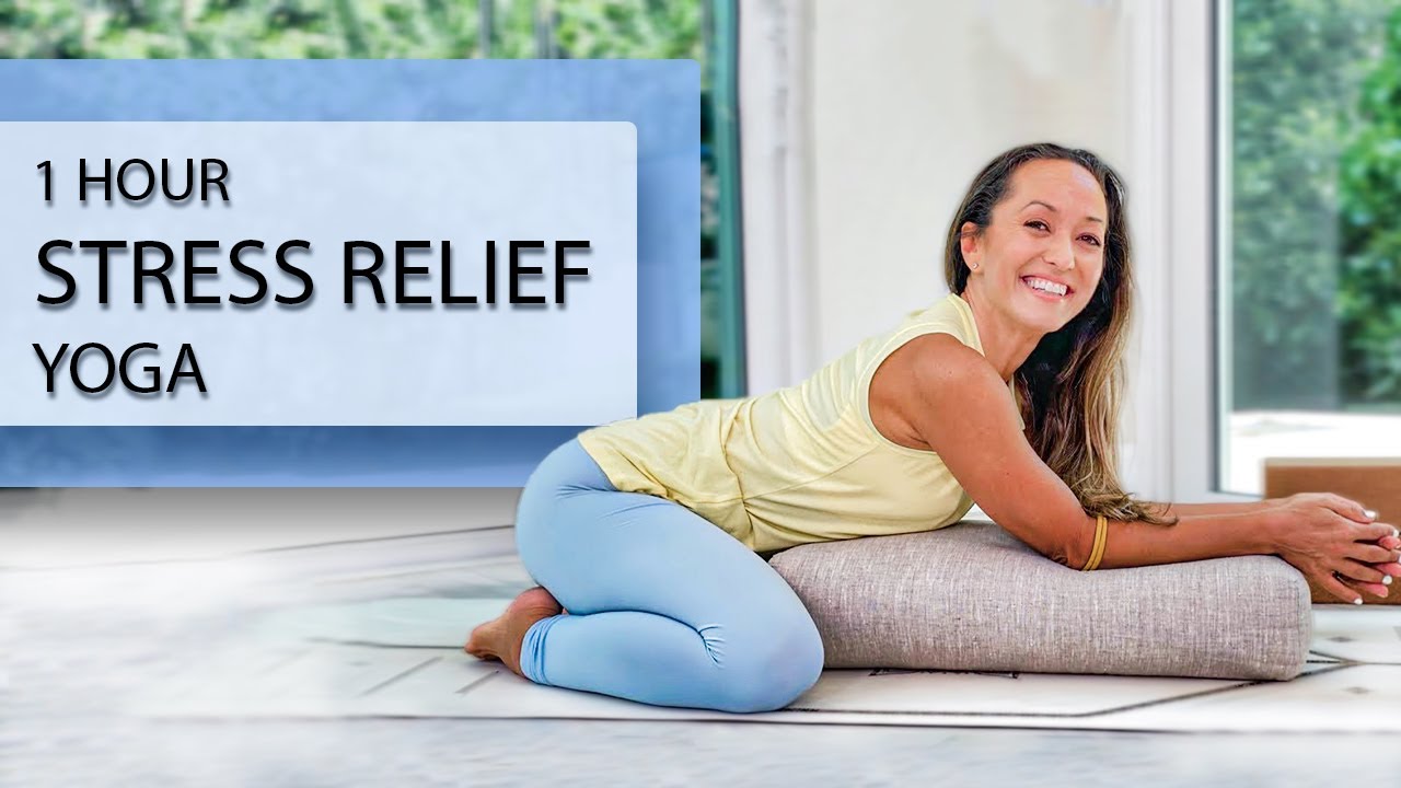 1 Hour Stress Relief Yoga — Relaxed and Calming Flow to Clear your Mind