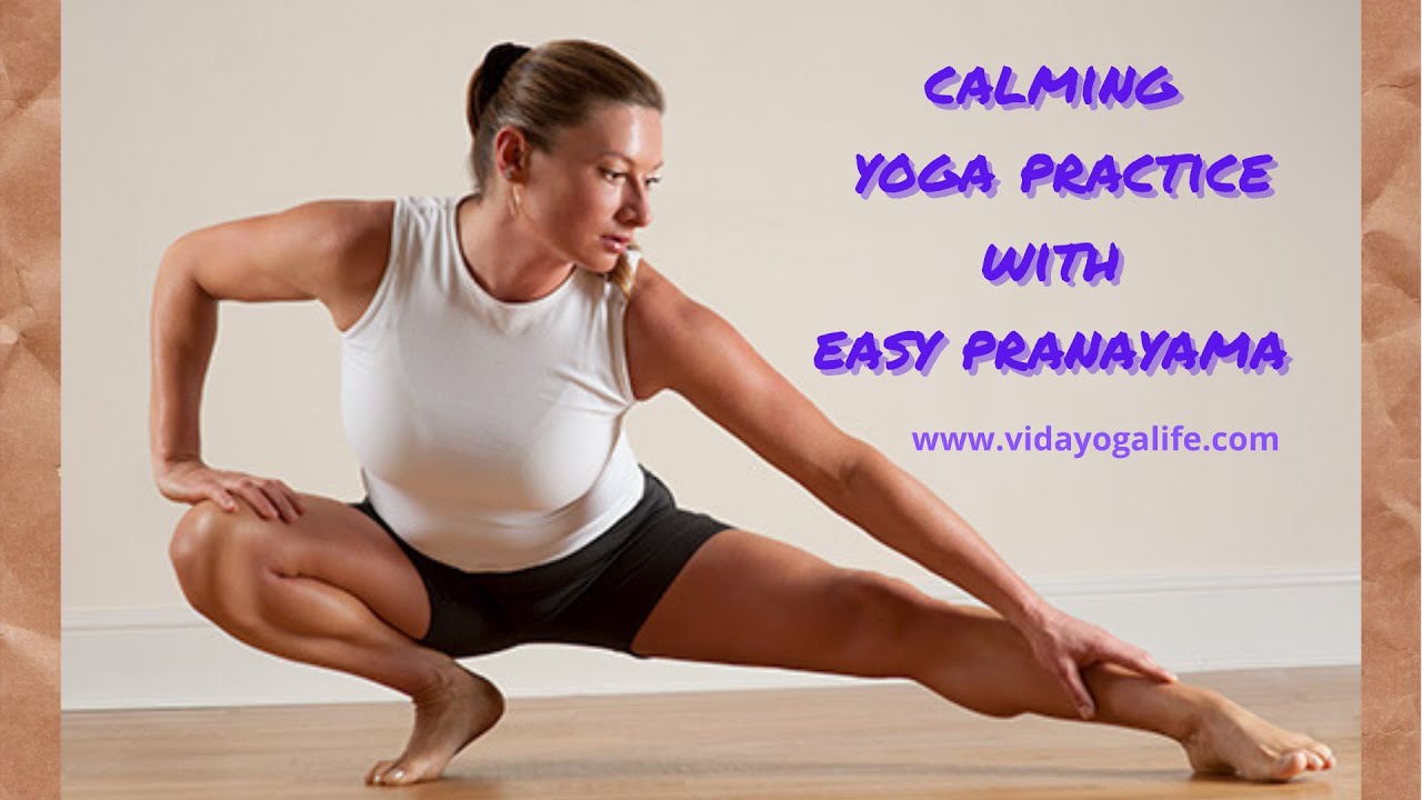 Calming yoga practice with easy pranayama