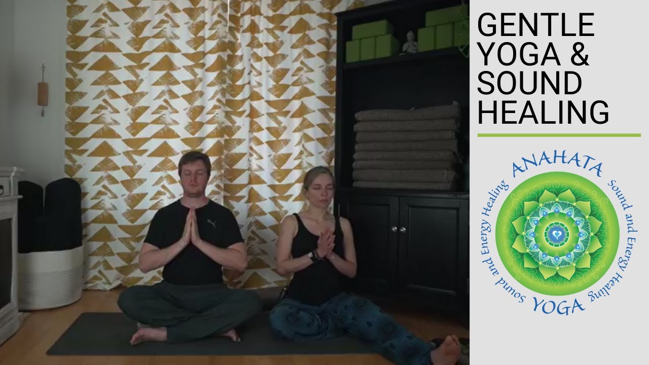 Gentle Yoga and Sound Healing | Gentle Back Bends | Anahata Yoga | 5.5.20