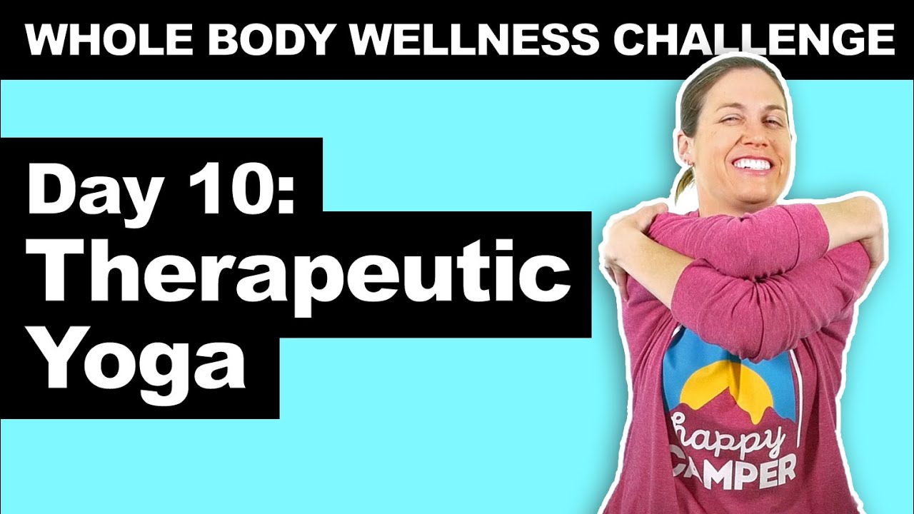 Day 10: Beginner Therapeutic Yoga Stretches & Exercises – Whole Body Wellness Challenge