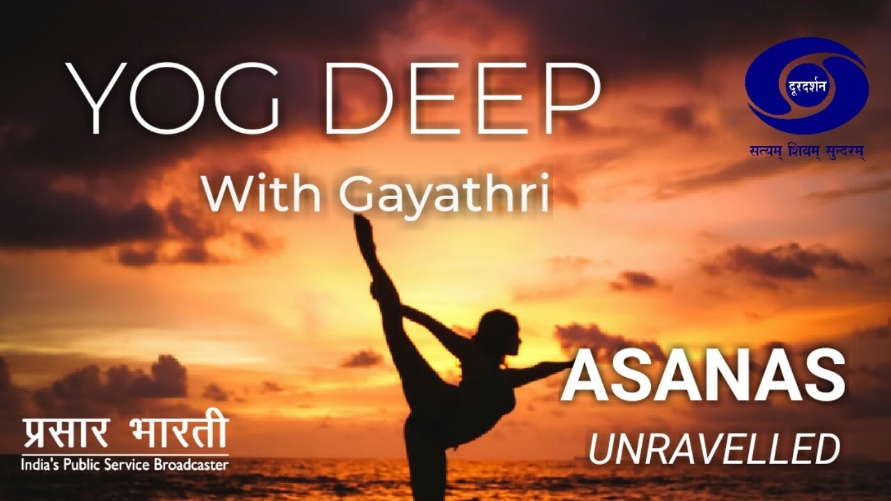 Yog Deep with Gayathri Ramesh – standing, sitting and various other Asanas Unravelled – EP # 11