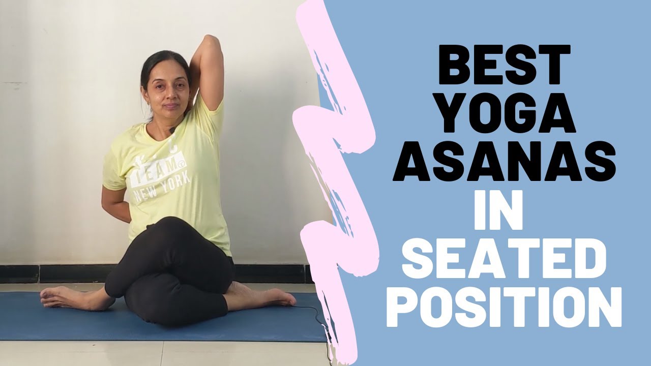 5 Best Exercises In Sitting Position | Sitting Asanas In Yoga | Gentle Seated Asanas In Hindi