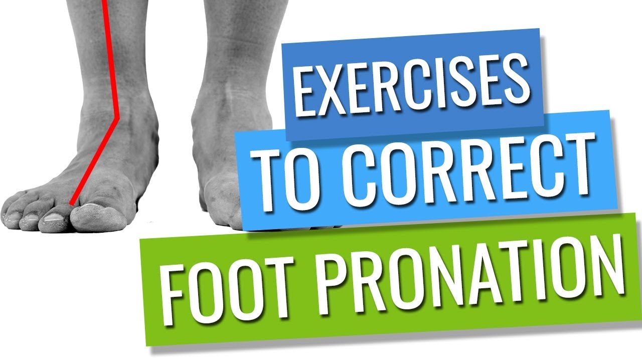 Foot Pronation Exercises