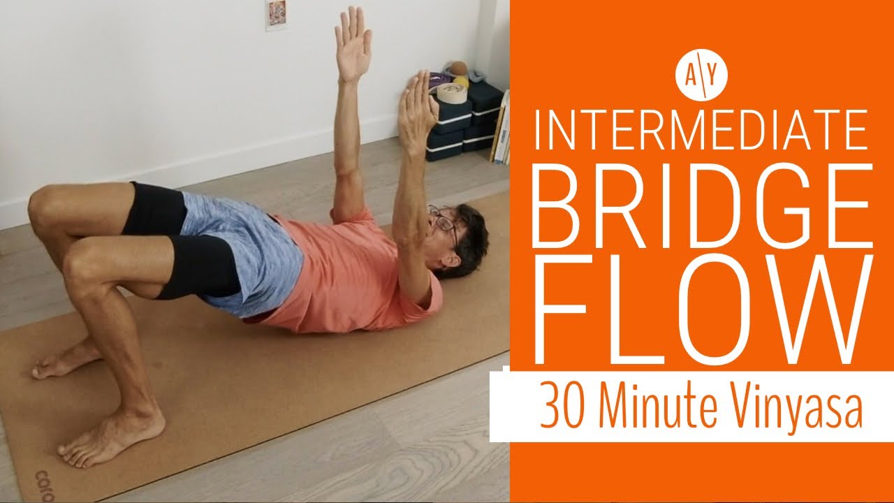 30 Minute Intermediate Flow | Full Body Bridge Flow | Adventure Yoga with Stephen Ewashkiw