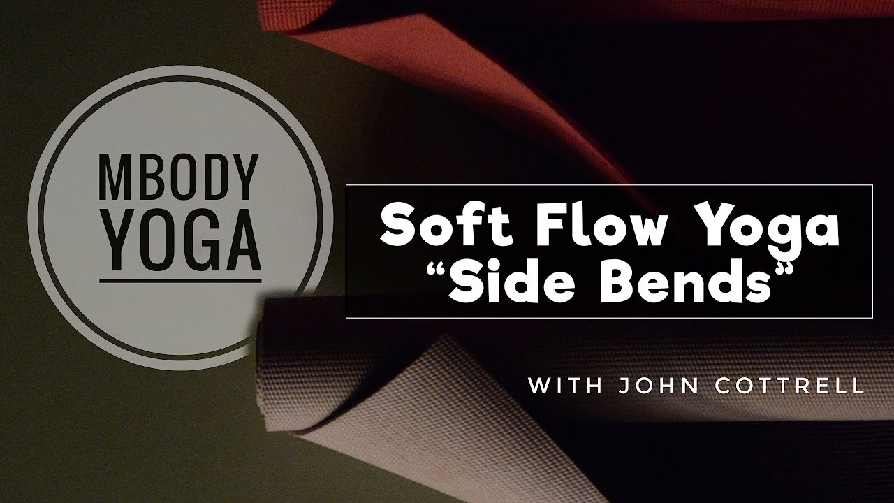 60-Minute Gentle Yoga Practice with John of MBODY – “Side Bends”