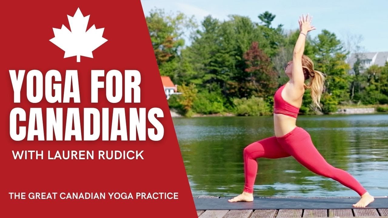 Yoga for Canadians | The Great Canadian Yoga Practice with Lauren Rudick | Advanced yoga