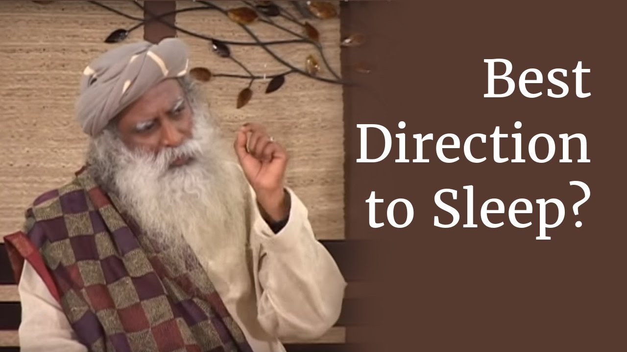 What is the Best Direction and Position to Sleep In? – Sadhguru