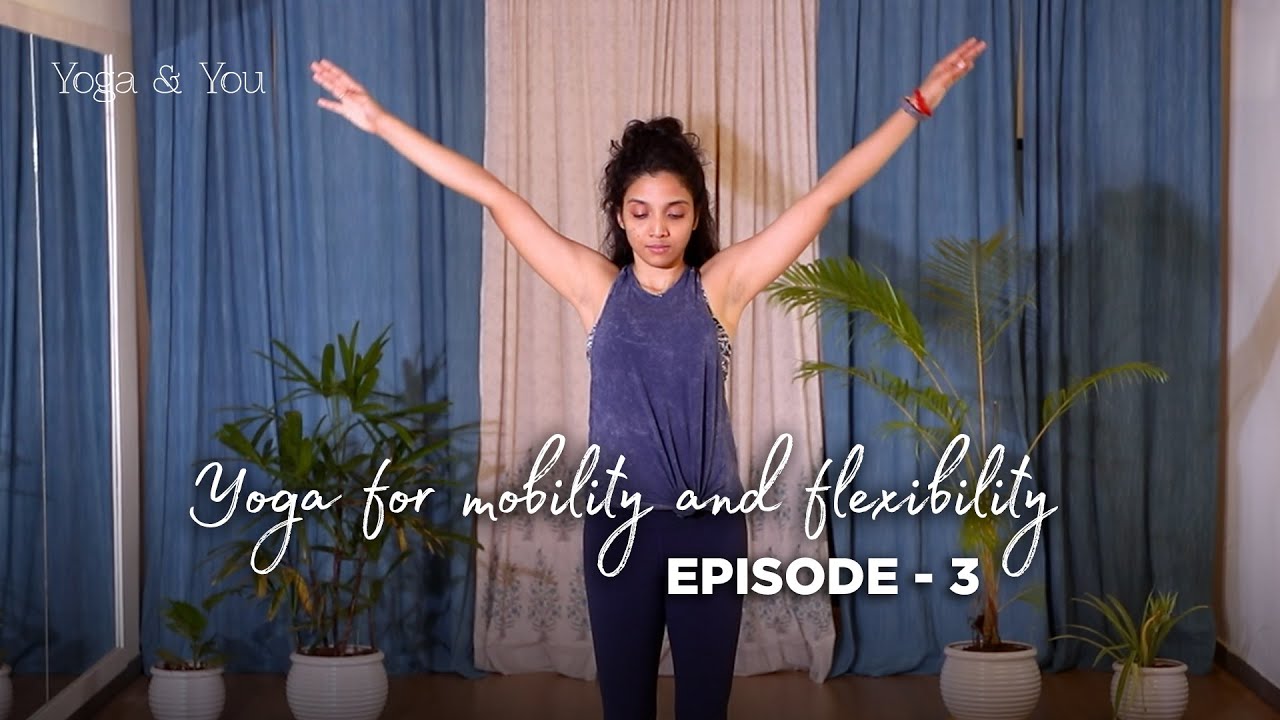 Episode 3 – Advanced Tadasana Sequence | Yoga for Mobility & Flexibility | Complete Yoga Sequence