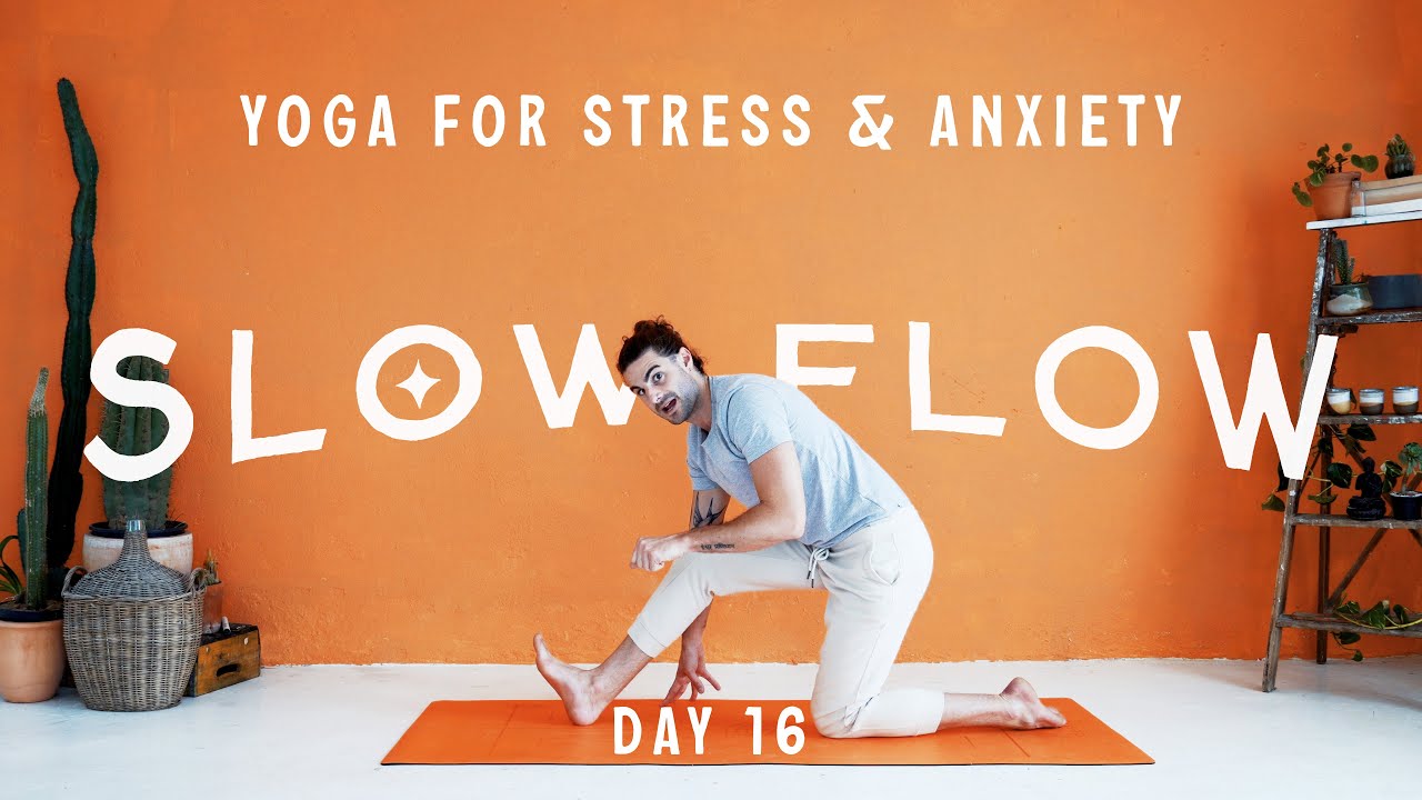 Yoga Series for Stress and Anxiety – 25 Minute SLOW Yoga Flow (DAY 16)