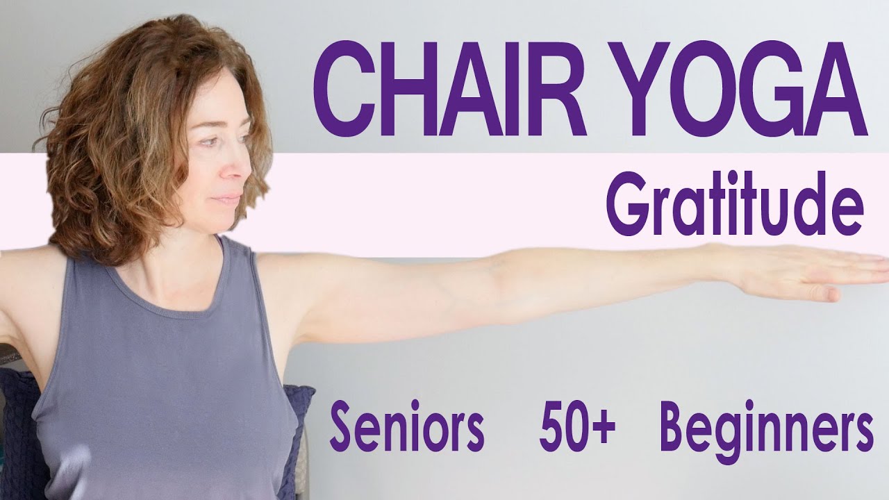 Chair Yoga for Cultivating Gratitude: 25 Minutes