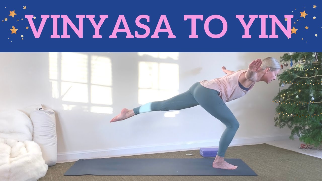 Yoga from VINYASA to YIN | Sarah B Yoga