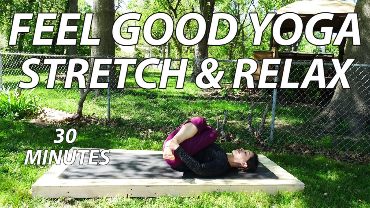 30-Minute Feel Good Yoga | Stretch & Relax | All Levels