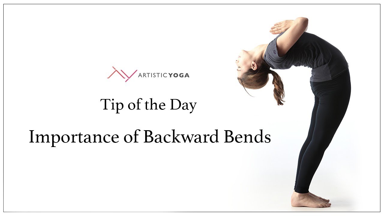 ARTISTIC YOGA TIP OF THE DAY (NINETEEN) | Importance of Backward Bends