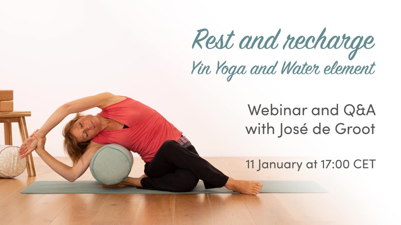 Rest and recharge: Yin Yoga and Water element – Webinar with José de Groot