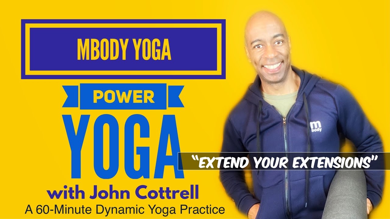 Extend Your Extensions in a 60 Minute Power Yoga Class with John of MBODY Yoga