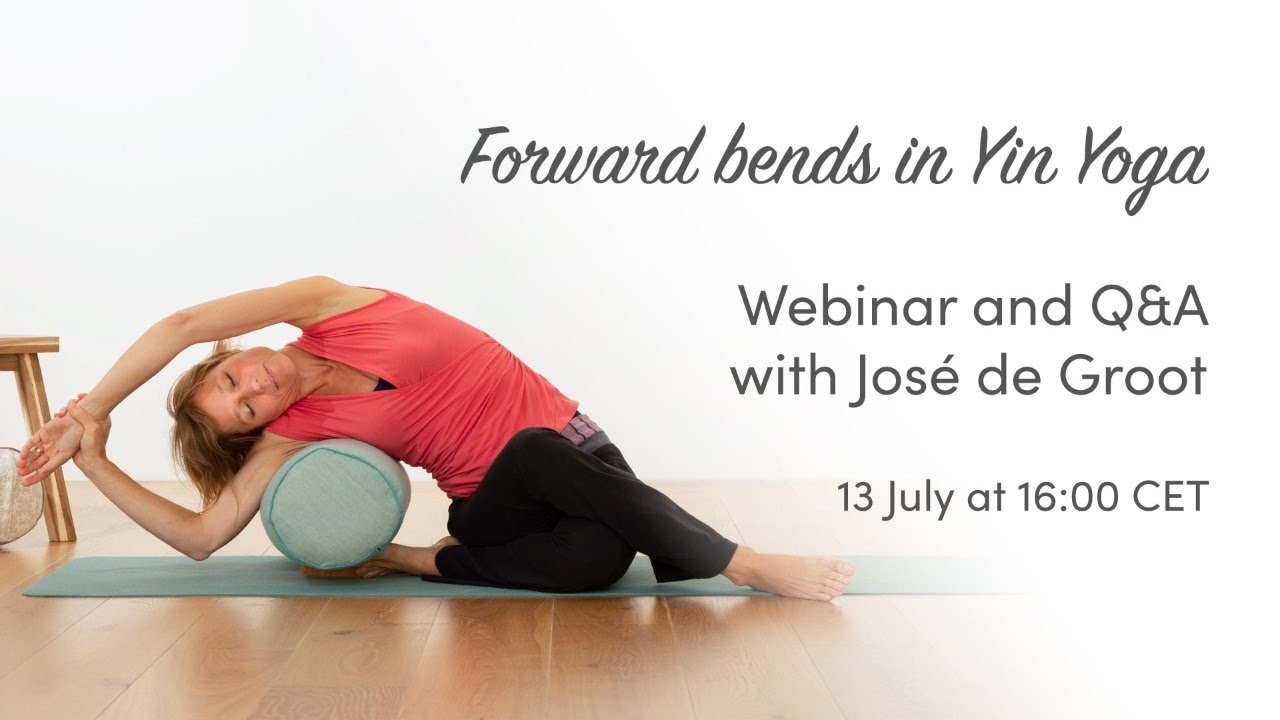 Forward bends in Yin Yoga – Webinar with José de Groot
