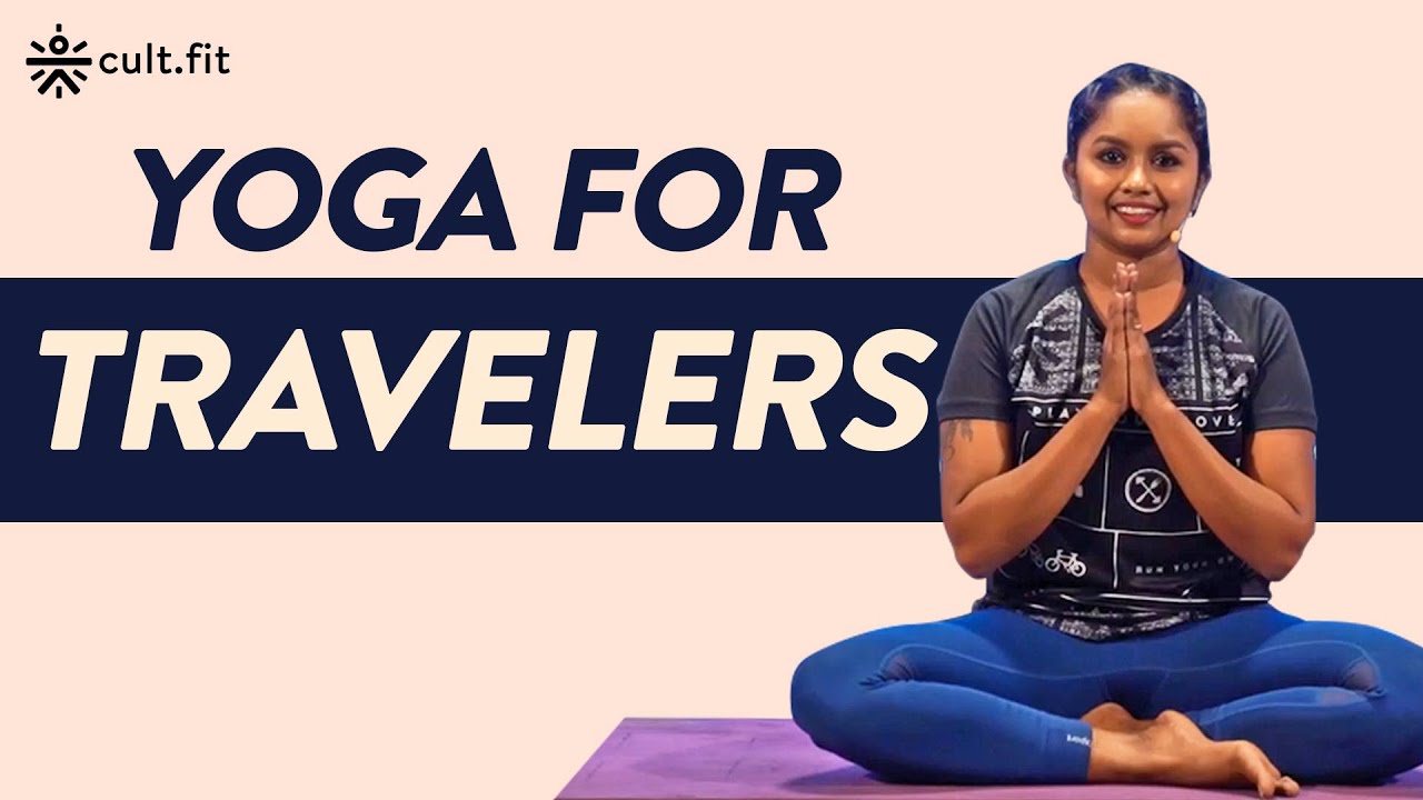 Yoga For Travelers | Yoga For Travel | Yoga While Traveling | Yoga For Beginners | CultFit