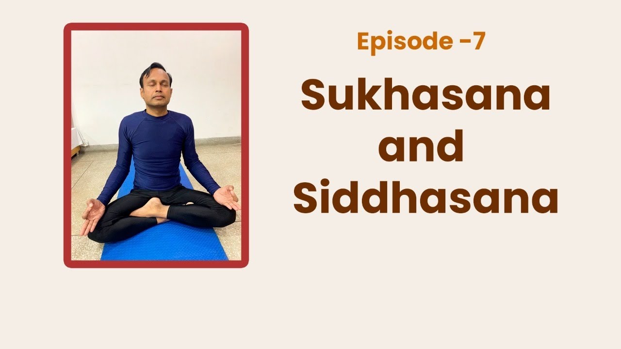 Explore Yoga (Episode -7) || Sukhasana and Siddhasana