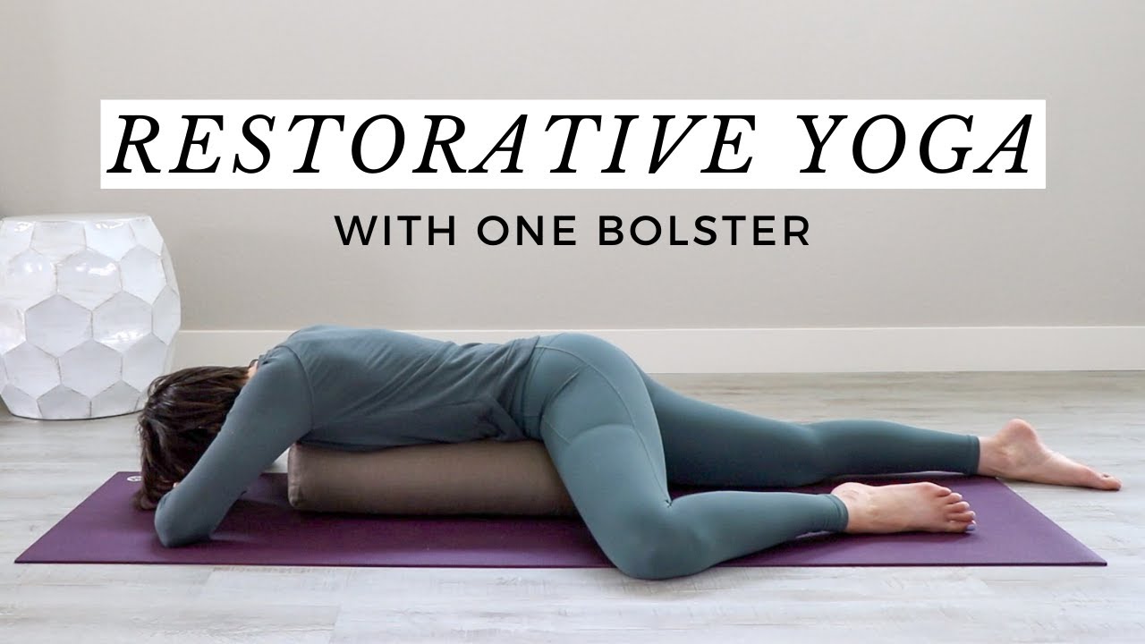 Restorative Yoga With One Bolster – 5 Relaxing Poses