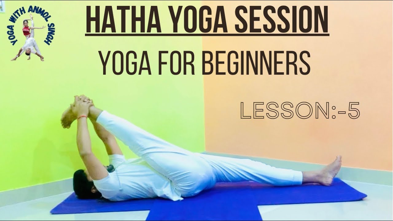 #Lesson:-5 | Hatha Yoga Session | Yoga For Beginners | Anmol Singh | 2/2022