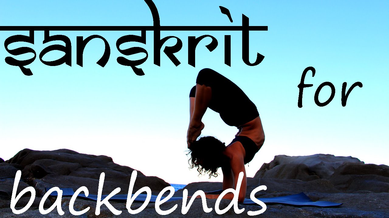Learn Sanskrit Names for Yoga Backbends