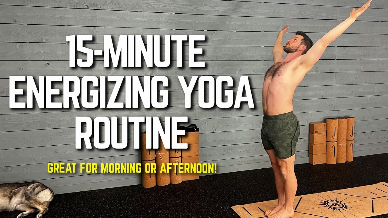 Energy Yoga for Men | 15-Minute Energizing Routine That Will Give You an Immediate Boost!