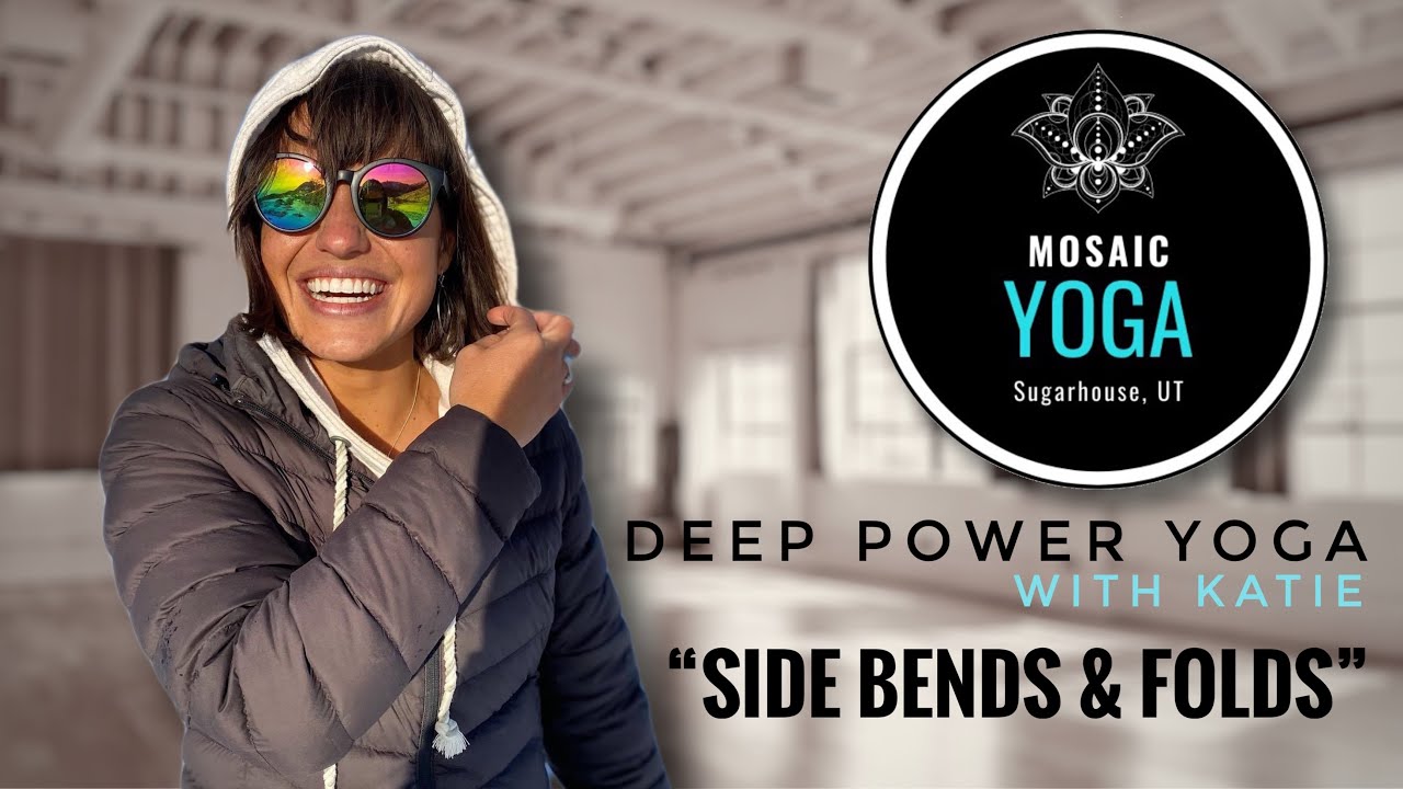 Deep Power Yoga with Katie of Mosaic Yoga – “Side Bends & Folds”