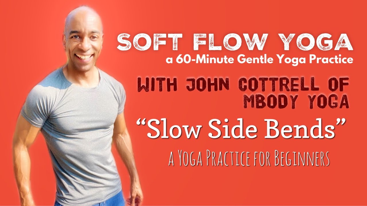 Slow Side Bends in a 60 Minute Gentle Yoga Class with John of MBODY Yoga