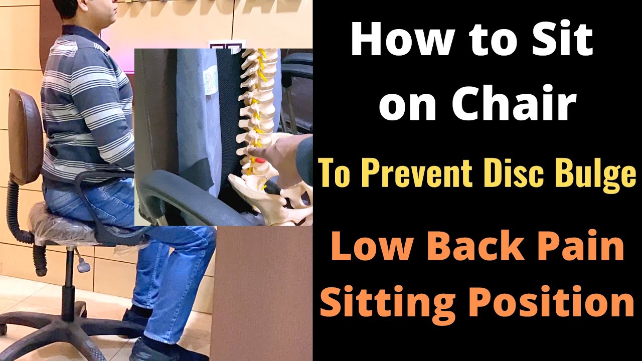 How to Sit in Back Pain, Low Back Pain from Sitting, Back Pain Sitting Posture, Avoid Disc Bulge