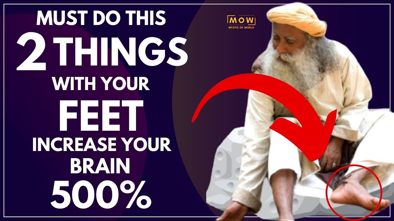 SOCKING!! || Must Do This 2 Thing With Your Feet & Increase Your BrainPower 500% || Sadhguru MOW