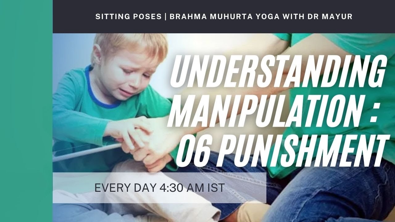 Sitting Poses | Brahma Muhurta Yoga with Dr Mayur | Understanding Manipulation 06 Punishment
