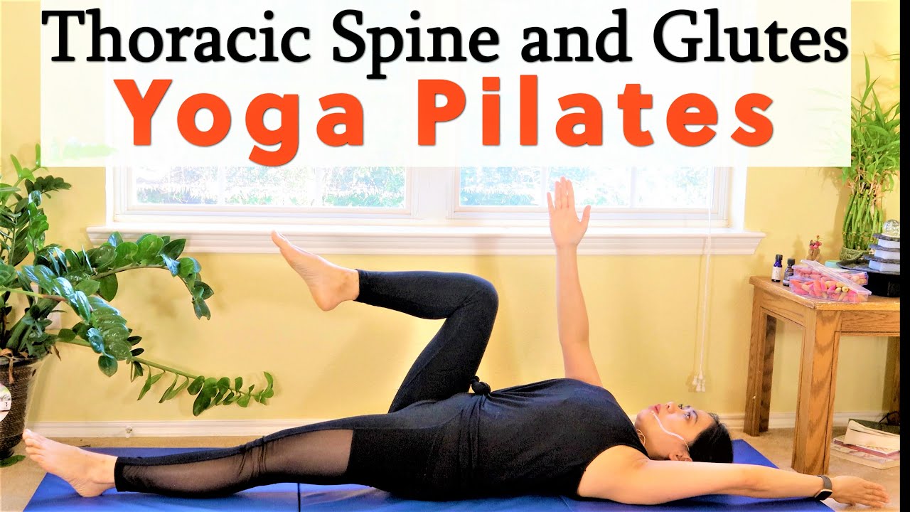 Tight And Weak Thoracic Spine and Glutes Pilates and Yoga Fusion