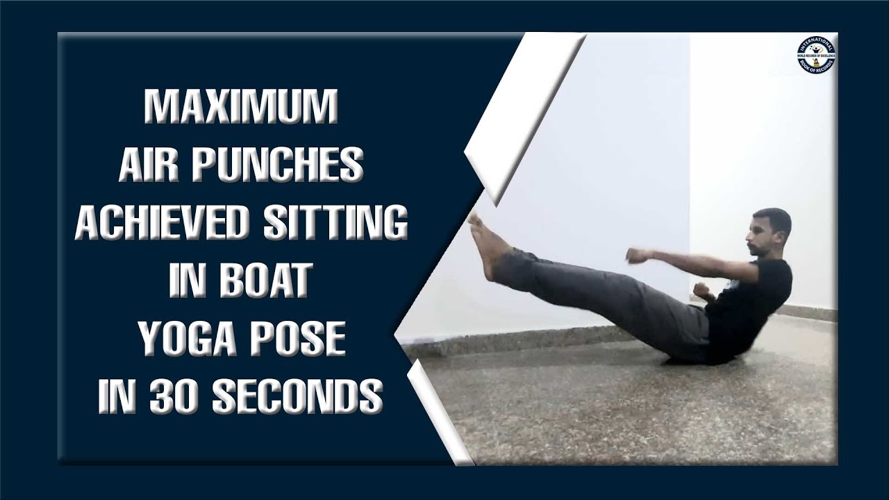 MAXIMUM AIR PUNCHES ACHIEVED SITTING IN BOAT YOGA POSE IN 30 SECONDS
