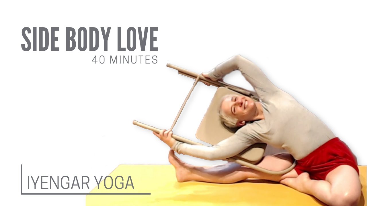 Iyengar Yoga for a Flexible Mind & Body | Side Bending | 40 min