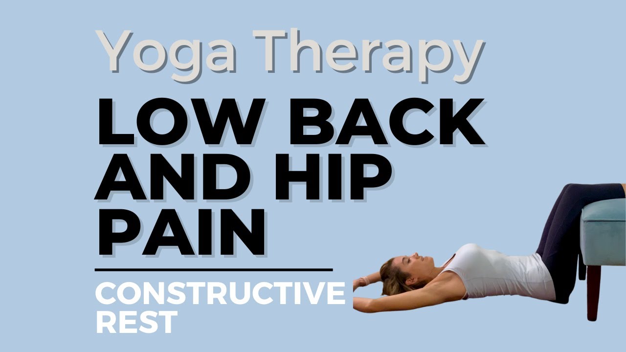 Yoga Therapy for Low Back Pain: Constructive Rest