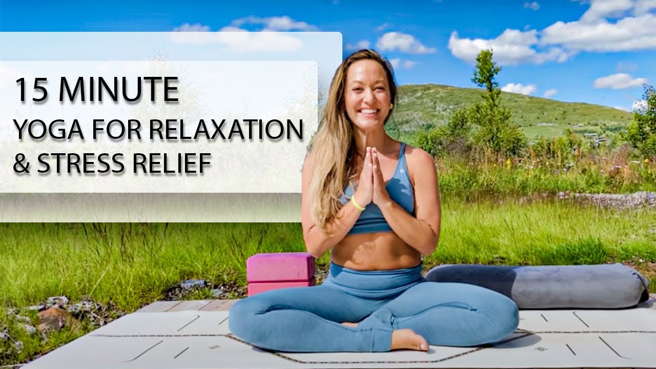15 Minute Yoga for Relaxation and Stress Relief