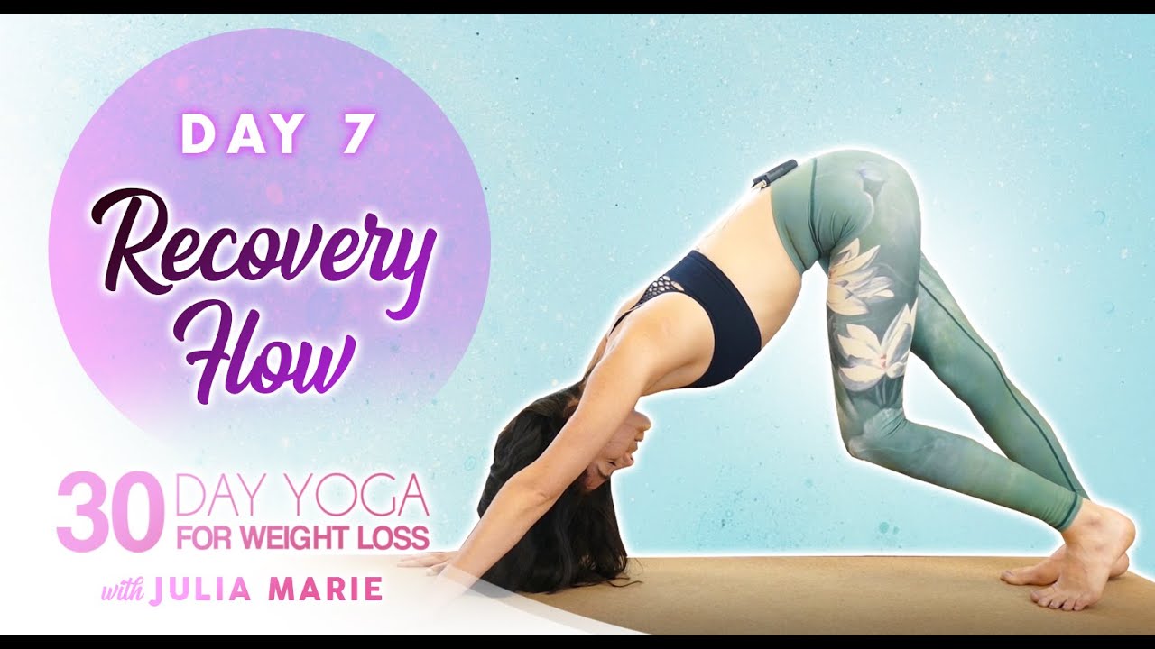 30 Day Yoga for Weight Loss with Julia Marie ♥ Recovery Flow to Optimize Fat-Burning 30 Mins, Day 7