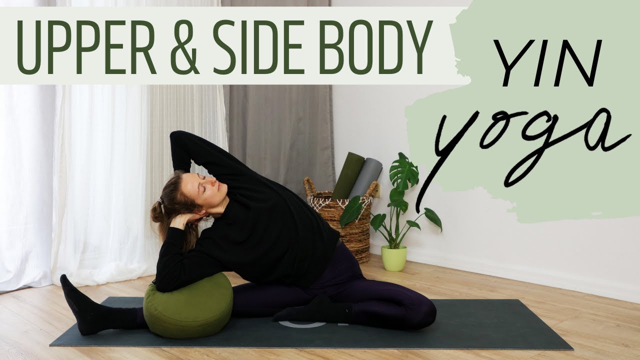 YIN FOR UPPER & SIDE BODY // 75 min Yin Yoga Class