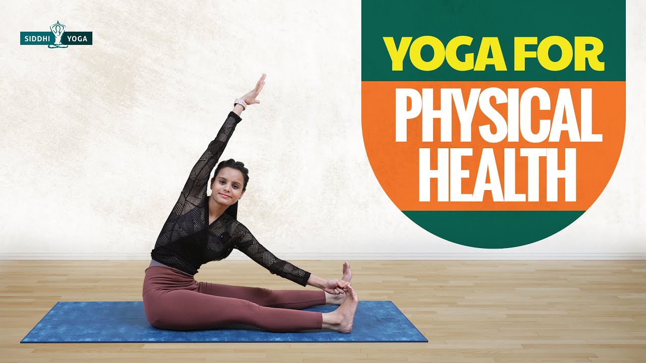 Yoga for Physical Health | Best Yoga Routine to Improve Your Physical Well-being at Home