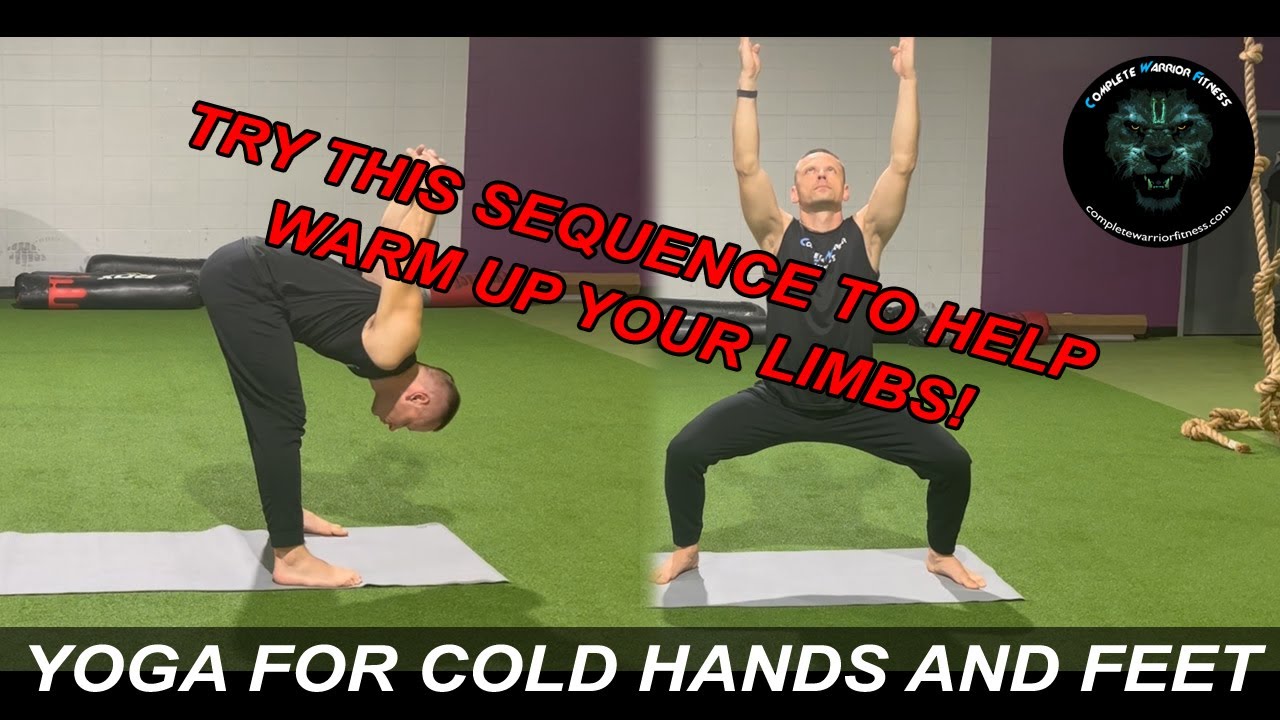 How to Do Yoga for Cold Hands and Feet